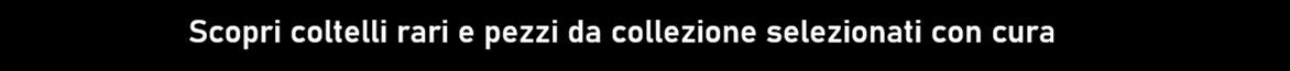 Acquista coltelli rari e da collezione su swiss-single-malt-whisky.ch