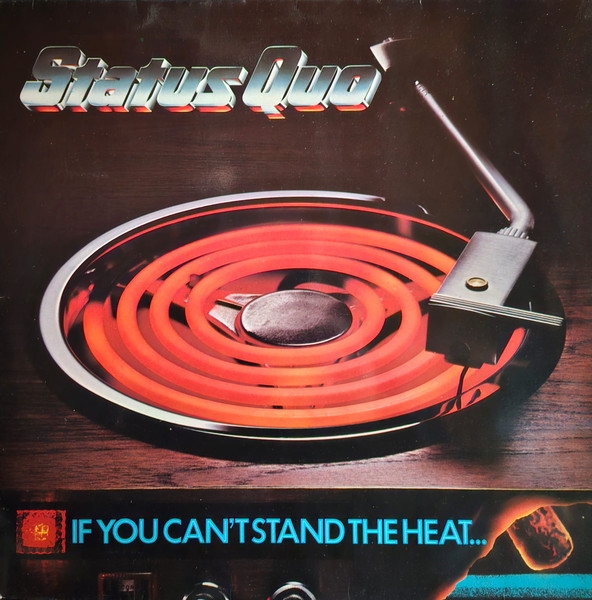 Status Quo – If You Can't Stand The Heat...